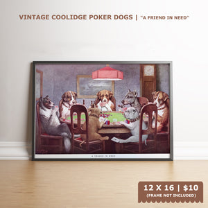 Dogs Playing Poker - A friend in need - Marcellus Coolidge Art Print - 12x16 - West Coast Picture Frames LLC